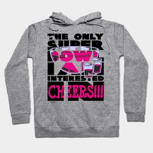 The only super bowl i am interested in birthday gift shirt 2 Hoodie